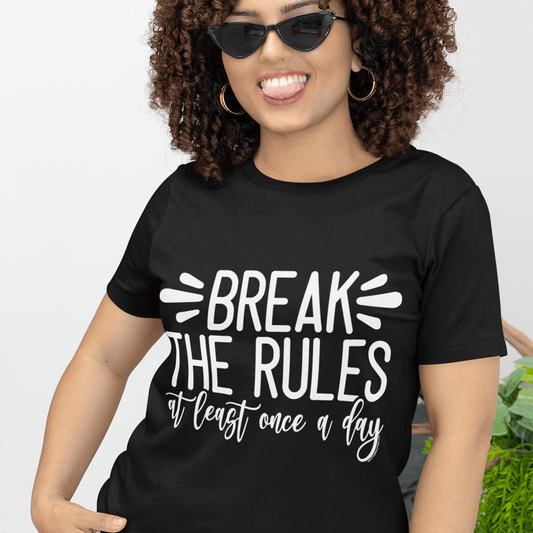 "Break the Rules at Least Once a Day" T-Shirt & BONUS Motivational Saying Set Download