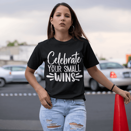 "Celebrate Your Small Wins" T-Shirt & BONUS Motivational Saying Set Download