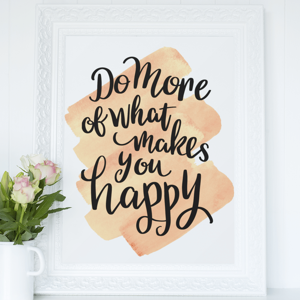 "Do More of What Makes You Happy" Inspiring 8.5"x11" Art Print