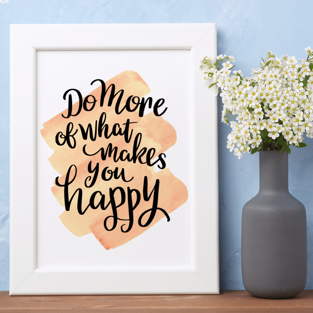 "Do More of What Makes You Happy" Inspiring 8.5"x11" Art Print