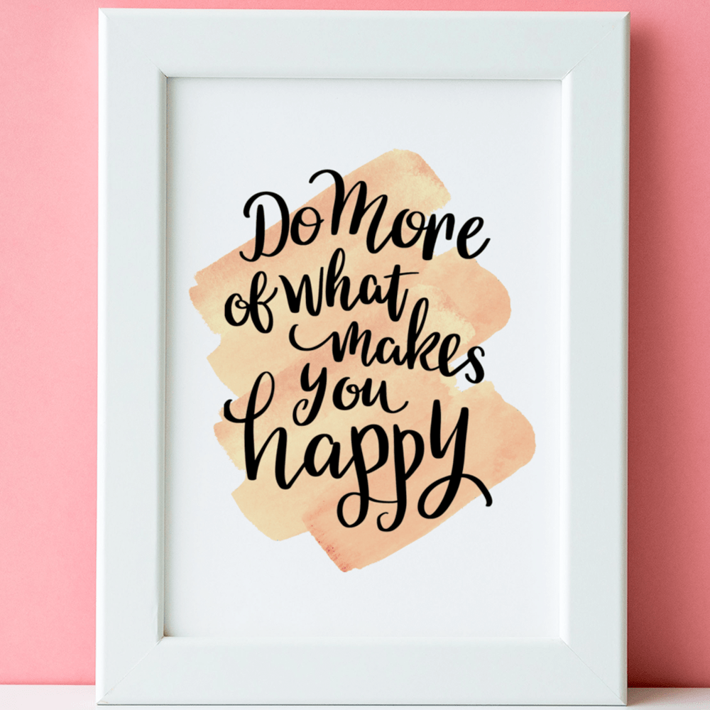 "Do More of What Makes You Happy" Inspiring 8.5"x11" Art Print