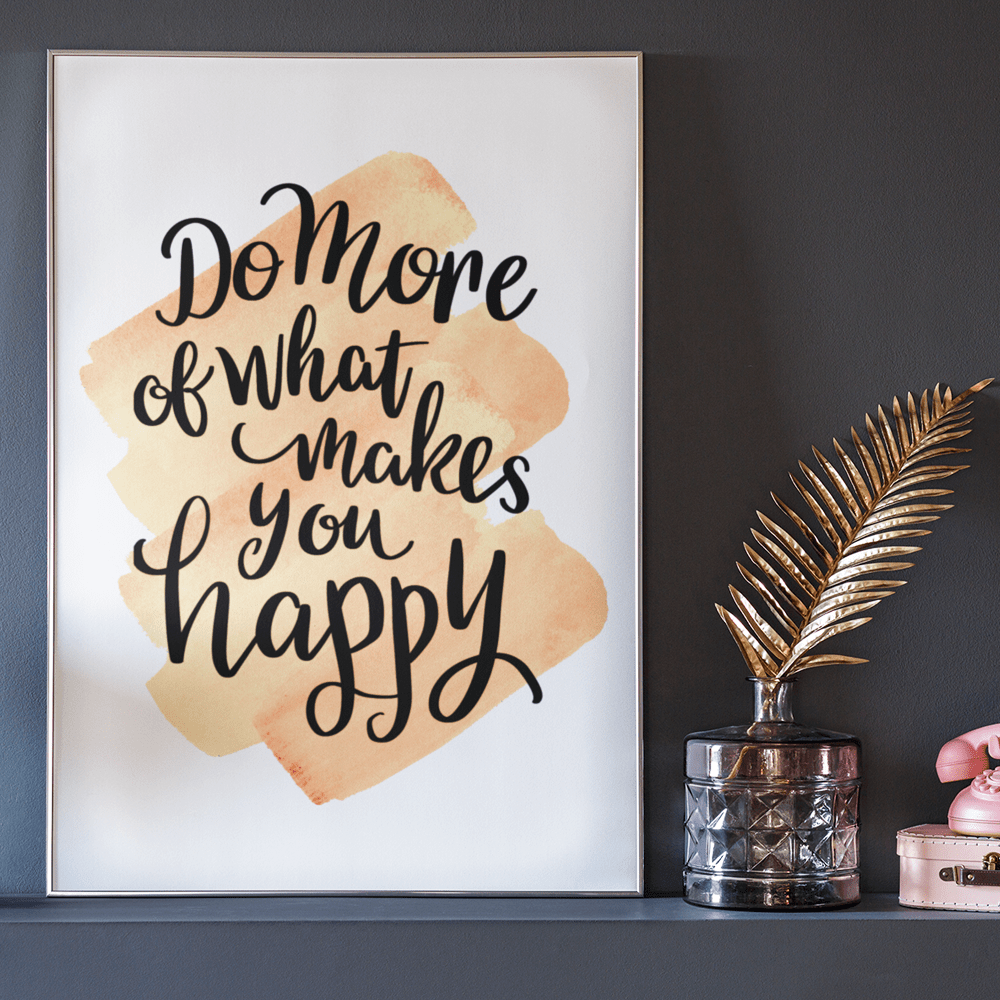 "Do More of What Makes You Happy" Inspiring 8.5"x11" Art Print