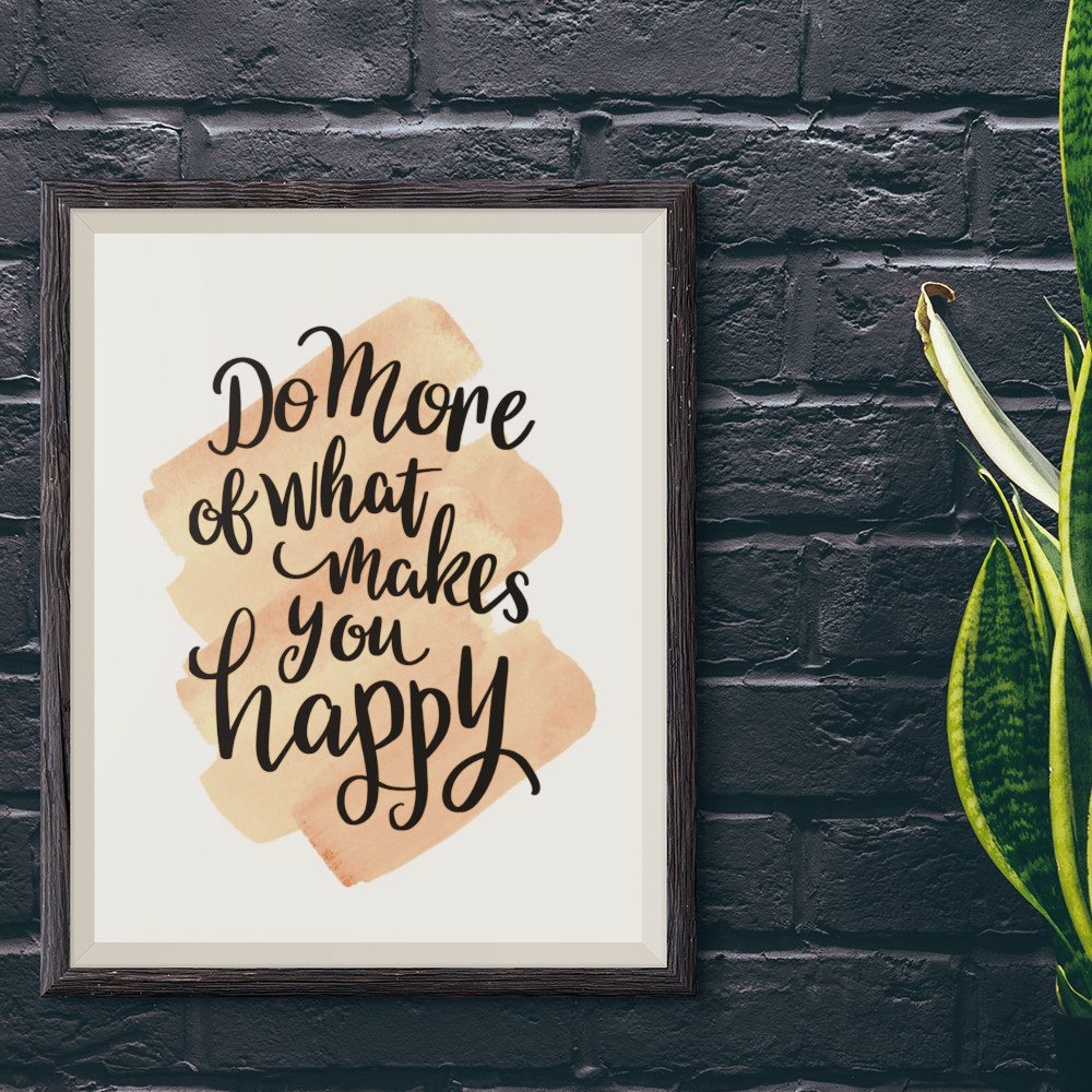 "Do More of What Makes You Happy" Inspiring 8.5"x11" Art Print