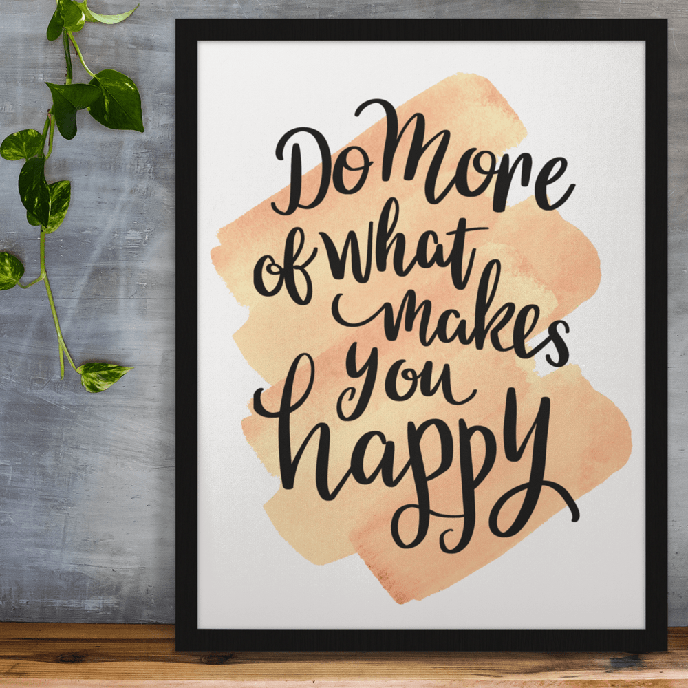 "Do More of What Makes You Happy" Inspiring 8.5"x11" Art Print