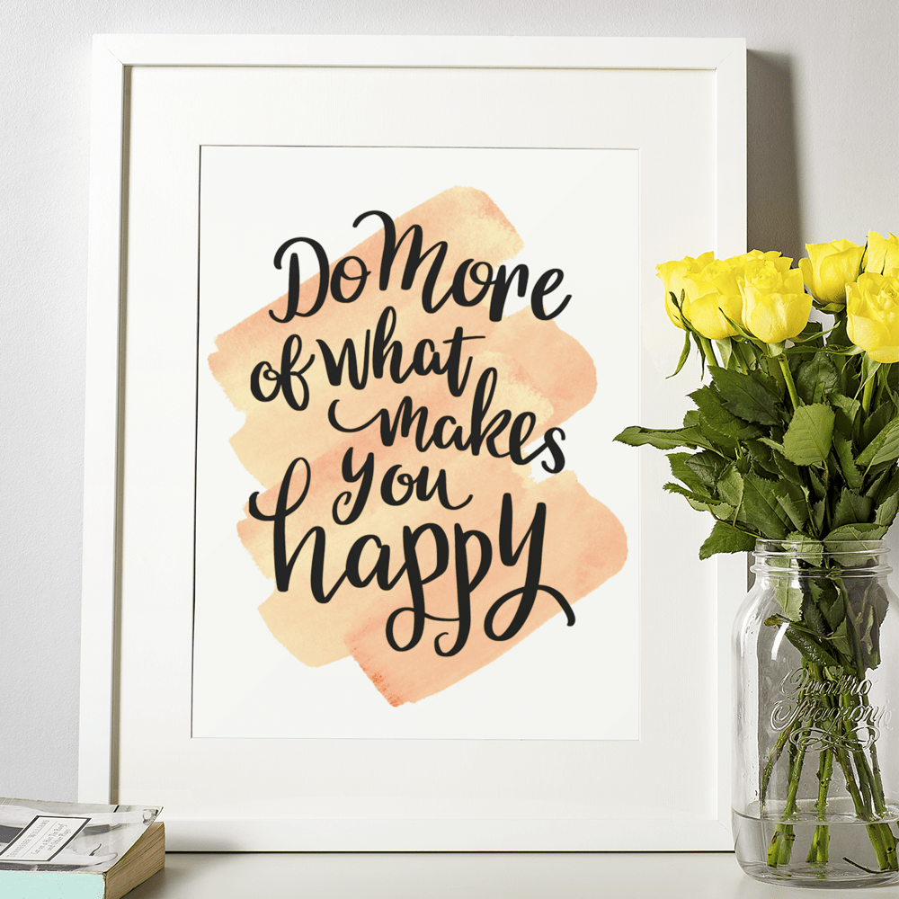 "Do More of What Makes You Happy" Inspiring 8.5"x11" Art Print