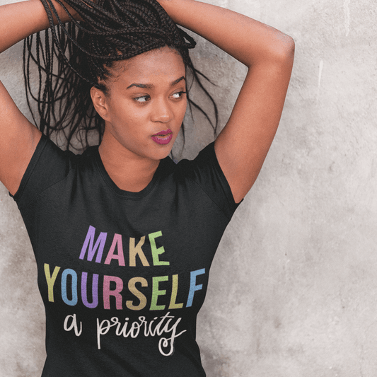 "Make Yourself a Priority" T-Shirt & BONUS Motivational Saying Set Download