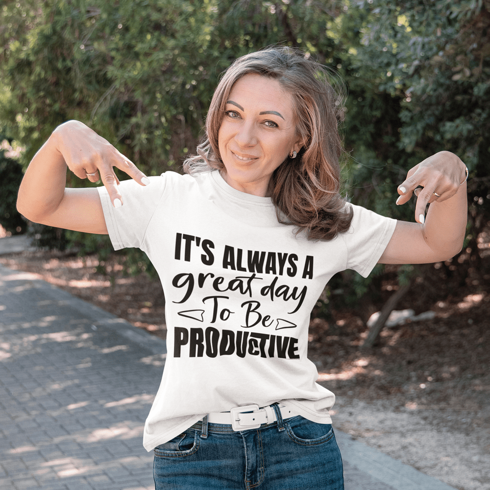 "It's Always a Great Day to be Productive" T-Shirt & BONUS Motivational Saying Set Download