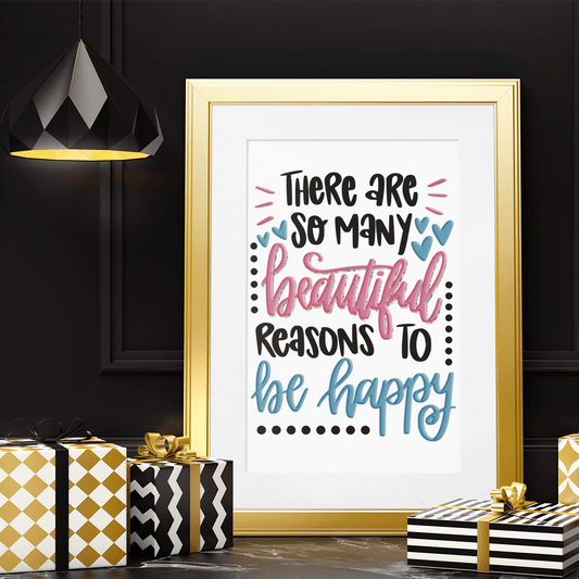 "There Are So Many Beautiful Reasons To Be Happy" Inspiring 8.5"x11" Art Print