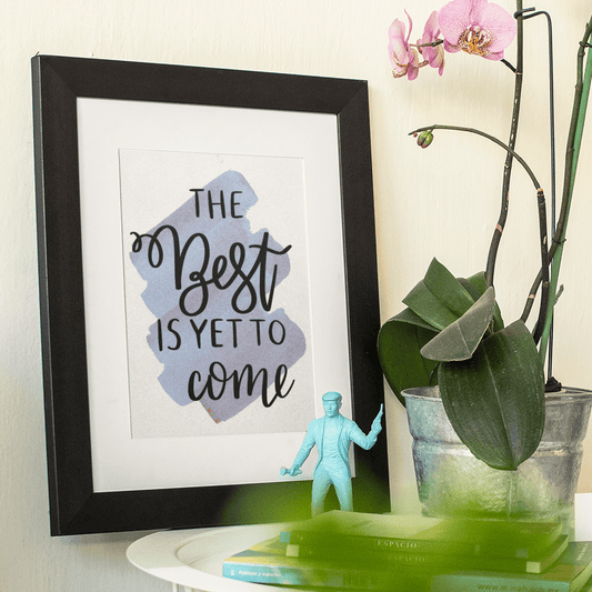 "The Best is Yet to Come" Inspiring 8.5"x11" Art Print