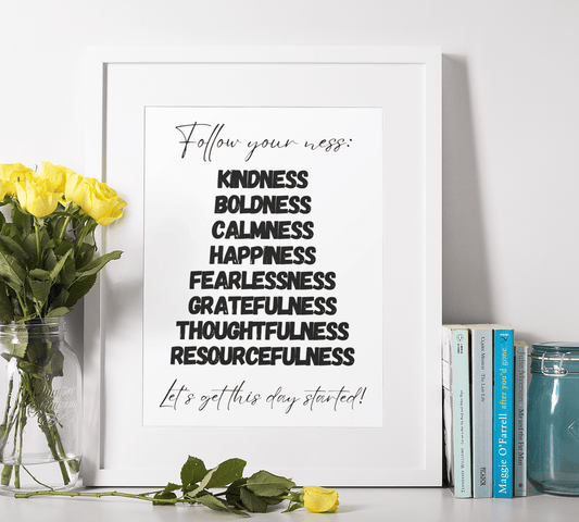 Follow Your "Ness" with this Inspiring Art Print 8.5"x11" Happiness, Thoughtfulness, Resourcefulness, Boldness, Calmness