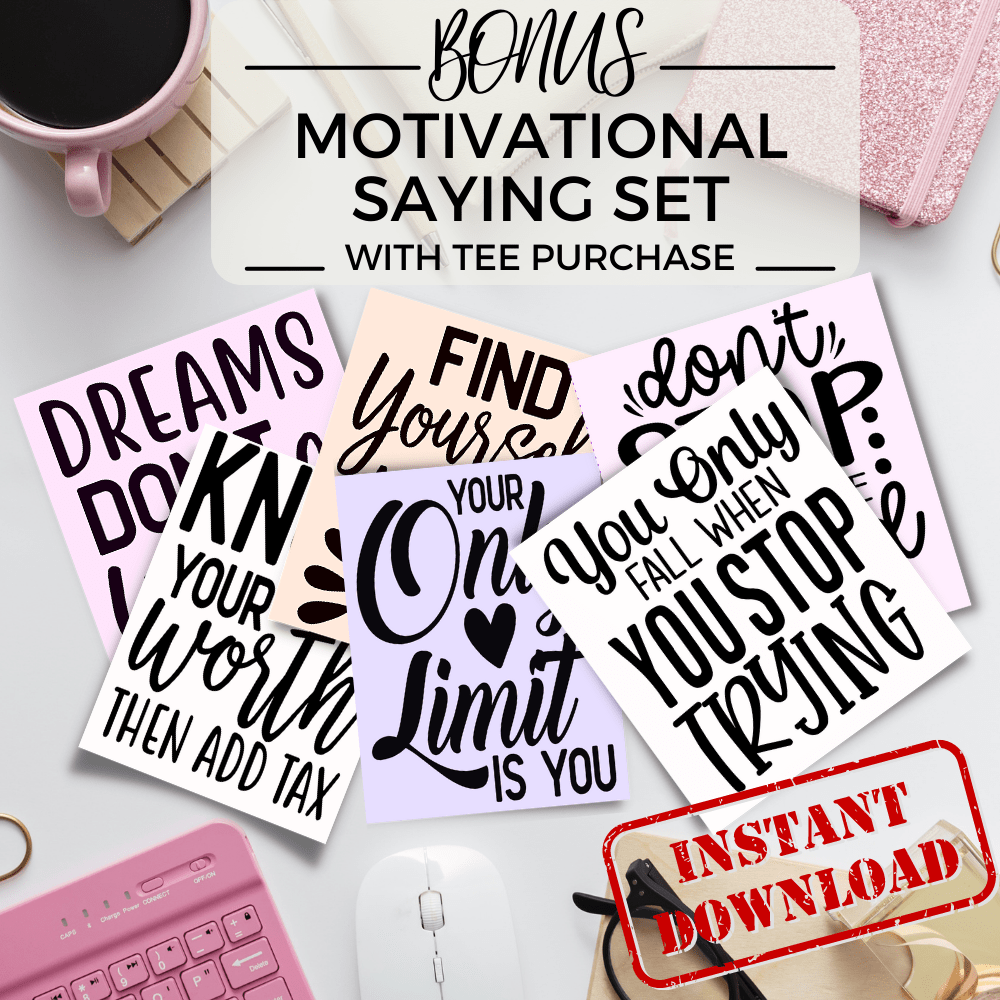 Motivational Saying Set Bonus with Tee